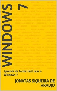 Baixar Windows 7: Aprenda de forma fácil usar o Windows 7 pdf, epub, eBook
