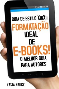 Baixar Guia de Estilo XinXii: Formatação ideal de e-books!: O manual perfeito para autores pdf, epub, eBook