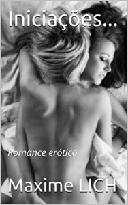 Baixar Inicia&ccedil;&otilde;es…: Romance er&oacute;tico pdf, epub, eBook