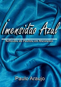Baixar Imensidão Azul: Reflexões do Paulista em Marataízes pdf, epub, eBook