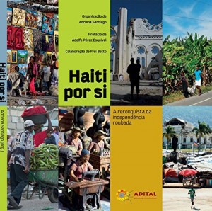Baixar Haiti por si: A reconquista da independência roubada pdf, epub, eBook