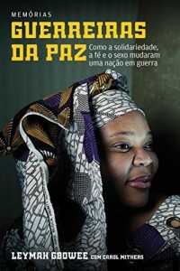 Baixar Guerreiras da paz – Como a solidariedade, a fé e o sexo mudaram uma nação em guerra pdf, epub, eBook