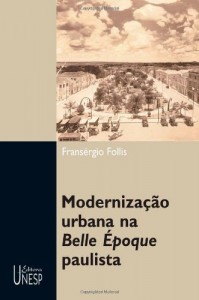 Baixar Moderniza&ccedil;&atilde;o urbana na Belle &Eacute;poque paulista pdf, epub, eBook