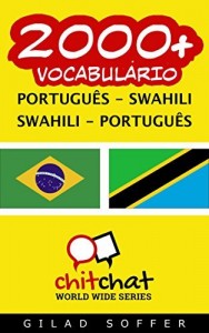 Baixar 2000+ Português – Swahili Swahili – Português Vocabulário (ChitChat WorldWide) pdf, epub, eBook