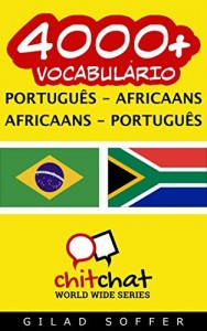 Baixar 4000+ Português – Africaans Africaans – Português Vocabulário (ChitChat WorldWide) pdf, epub, eBook