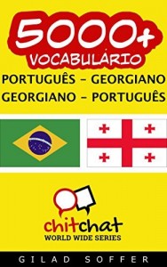 Baixar 5000+ Português – Georgiano Georgiano – Português Vocabulário (ChitChat WorldWide) pdf, epub, eBook