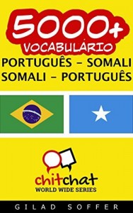 Baixar 5000+ Português – Somali Somali – Português Vocabulário (ChitChat WorldWide) pdf, epub, eBook
