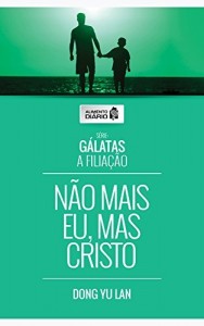 Baixar Alimento Diário – Não mais eu, mas Cristo (Gálatas – A Filiação Livro 2) pdf, epub, eBook
