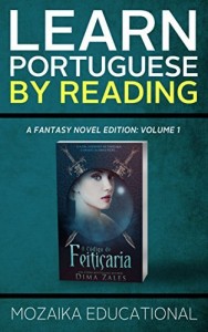 Baixar Learn Portuguese: By Reading Fantasy (Aprenda portugu&ecirc;s com romances fantasia Livro 1) pdf, epub, eBook