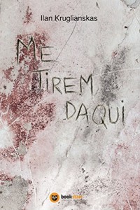 Baixar Me tirem daqui: Relato de uma deten&ccedil;&atilde;o pdf, epub, eBook