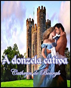 Baixar A donzela cativa (Er&oacute;tico Medieval) pdf, epub, eBook