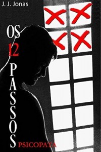 Baixar Os 12 Passos: Passo 4 – Psicopata pdf, epub, eBook