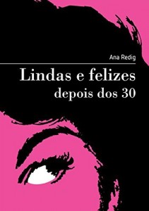 Baixar Lindas E Felizes Depois Dos 30 pdf, epub, eBook