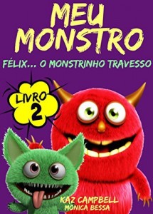 Baixar Meu Monstro – Livro 2 – Félix… O Monstrinho Travesso pdf, epub, eBook