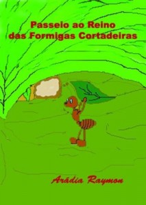 Baixar Passeio ao Reino das Formigas Cortadeiras (Aventuras da Inf&acirc;ncia Livro 1) pdf, epub, eBook