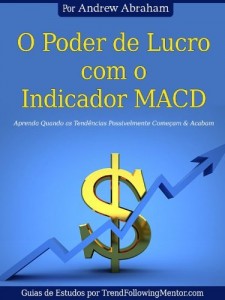 Baixar O Poder de Lucro com o Indicador MACD Aprenda Quando Possivelmente Tendências Começam & Acabam  ( Trend Following… pdf, epub, eBook