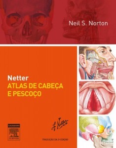 Baixar Netter Atlas de Cabe&ccedil;a e Pesco&ccedil;o, 2&ordf; Edi&ccedil;&atilde;o pdf, epub, eBook