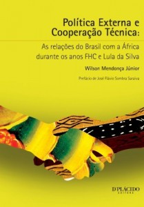 Baixar Política Externa e Cooperação Técnica – As relações do Brasil com a África durante os anos FHC e Lula da Silva pdf, epub, eBook