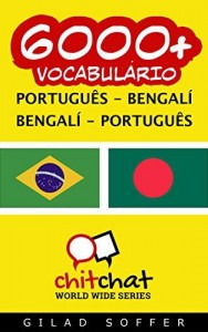 Baixar 6000+ Português – Bengalí Bengalí – Português Vocabulário (ChitChat WorldWide) pdf, epub, eBook