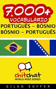Baixar 7000+ Português – Bósnio Bósnio – Português Vocabulário (ChitChat WorldWide) pdf, epub, eBook