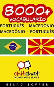 Baixar 8000+ Português – Macedônio Macedônio – Português Vocabulário (ChitChat WorldWide) pdf, epub, eBook