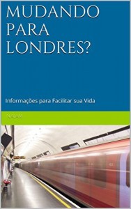 Baixar MUDANDO PARA LONDRES?: Informações para Facilitar sua Vida pdf, epub, eBook