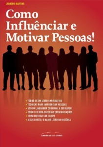 Baixar Como influenciar e motivar pessoas pdf, epub, eBook