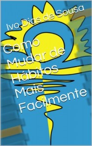 Baixar Como Mudar de Hábitos Mais Facilmente (Ajude-se a Si Próprio Livro 2) pdf, epub, eBook