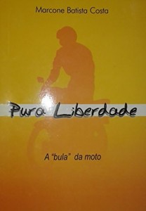 Baixar Pura Liberdade: A "Bula" da Moto pdf, epub, eBook
