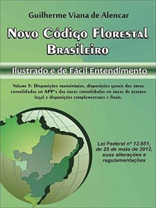 Baixar NOVO C&Oacute;DIGO FLORESTAL BRASILEIRO: Ilustrado e de F&aacute;cil Entendimento: Volume 5: Disposi&ccedil;&otilde;es Transit&oacute;rias e Gerais… pdf, epub, eBook