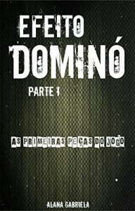 Baixar Efeito Domin&oacute; – Parte I: As Primeiras Pe&ccedil;as do Jogo pdf, epub, eBook