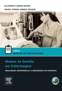 Baixar Modelo de Gest&atilde;o em Enfermagem 1&ordf; Edi&ccedil;&atilde;o: Qualidade Assistencial e Seguran&ccedil;a do Paciente pdf, epub, eBook