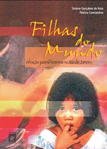 Baixar Filhas do mundo: infração juvenil feminina no Rio de Janeiro pdf, epub, eBook