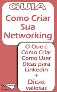 Baixar Guia Como cria uma Networking (Guia 36 Livro 2) pdf, epub, eBook
