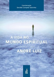 Baixar A VIDA NO MUNDO ESPIRITUAL pdf, epub, eBook