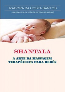 Baixar Shantala: A Arte Da Massagem Terap&ecirc;utica Para Beb&ecirc;s pdf, epub, eBook