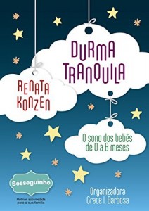 Baixar Durma Tranquila: O Sono de Bebês de 0 a 6 meses pdf, epub, eBook
