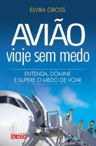 Baixar Avi&atilde;o – Viaje sem Medo – Entenda, Domine e Supere o Medo de Voar pdf, epub, eBook