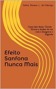 Baixar Efeito Sanfona Nunca Mais: Como Sair desse Círculo Vicioso e Acabar de vez com o Emagrece x Engorda pdf, epub, eBook