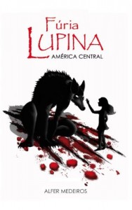 Baixar F&uacute;ria Lupina – Am&eacute;rica Central pdf, epub, eBook