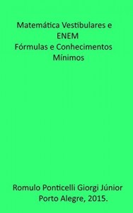 Baixar Matematica: Vestibulares e ENEM. Fórmulas e Conhecimentos Mínimos. pdf, epub, eBook