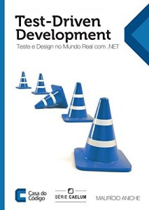Baixar Test-Driven Development: Teste e Design no Mundo Real com .NET pdf, epub, eBook