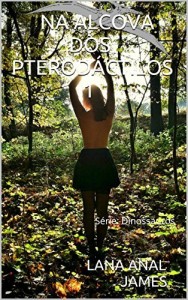 Baixar NA ALCOVA DOS PTERODÁCTILOS 1: Série: Dinossauros (série dinossauros) pdf, epub, eBook