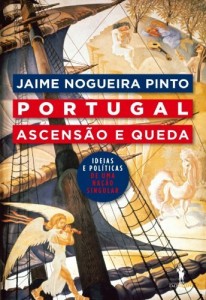 Baixar Portugal: Ascensão e Queda ? Ideias Políticas de Uma Nação Singular pdf, epub, eBook