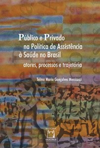 Baixar Público e privado na política de assistência à saúde no Brasil: atores, processos e trajetórias pdf, epub, eBook