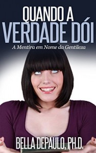 Baixar Quando A Verdade Dói: A Mentira Em Nome Da Gentileza pdf, epub, eBook