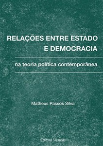 Baixar Relações entre estado e democracia na teoria política contemporânea pdf, epub, eBook