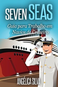 Baixar SEVEN SEAS: Guia para Trabalho em Navios de Cruzeiro pdf, epub, eBook