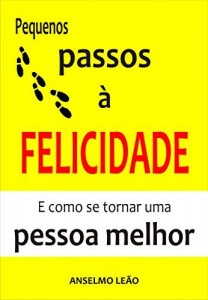 Baixar Pequenos passos &agrave; felicidade: E como se tornar uma pessoa melhor pdf, epub, eBook