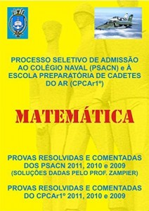 Baixar MATEMÁTICA-PROVAS RESOLVIDAS E COMENTADAS DOS PSACN E DO CPCA 1º-2011,2010 E 2009: MATEMÁTICA-PROVAS RESOLVIDAS E COMENTADAS pdf, epub, eBook